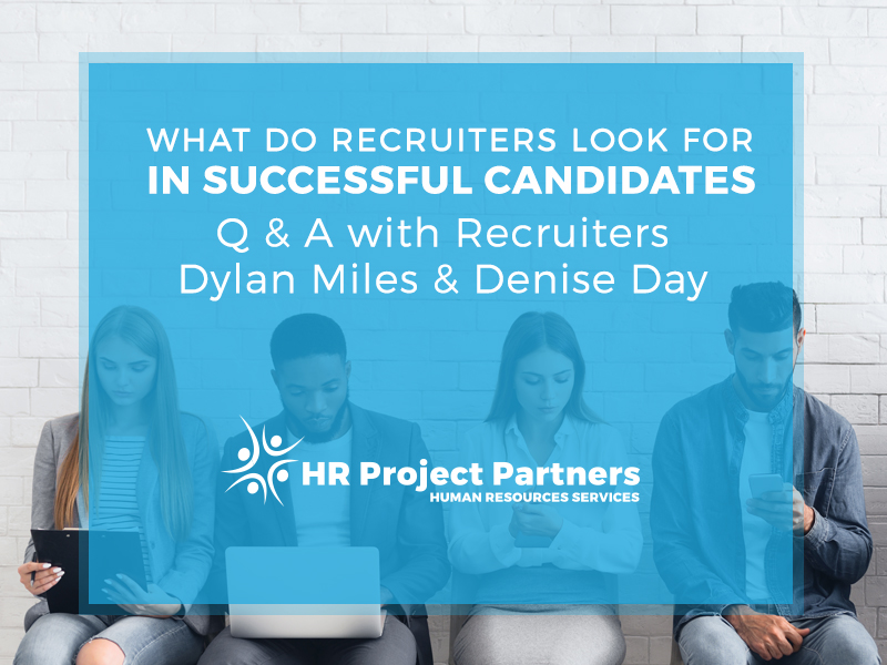What do recruiters look for in successful candidates? Dylan Miles & Denise Day answer the burning questions